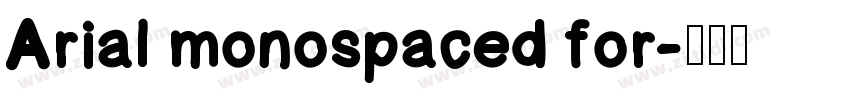 Arial monospaced for字体转换
